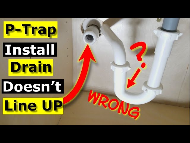 P-Trap Installation Drain Doesn’t Line Up Bathroom Sink Pipe