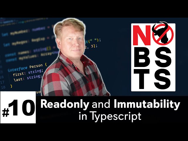 No BS TS #10 - Readonly And Immutability in Typescript