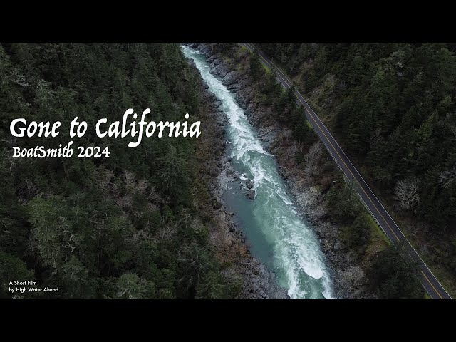 Gone to California ~ BoatSmith 2024 ~ Winter Rafting in Northern California