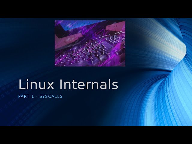 Linux Internals - SysCalls