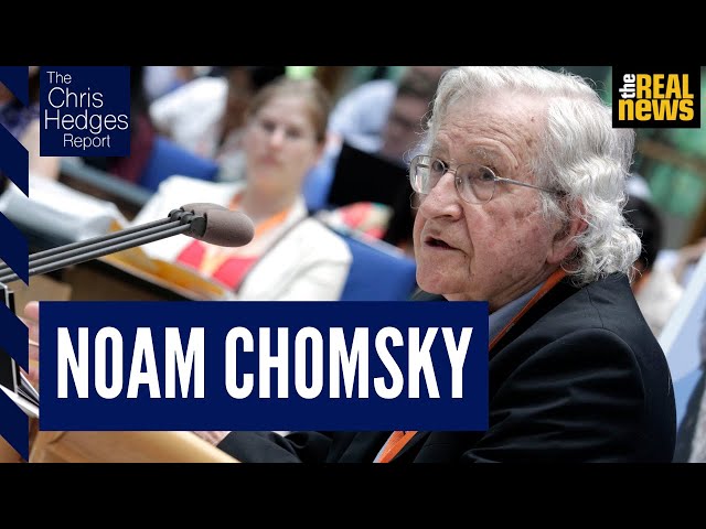 The Chris Hedges Report: Noam Chomsky, Pt 2