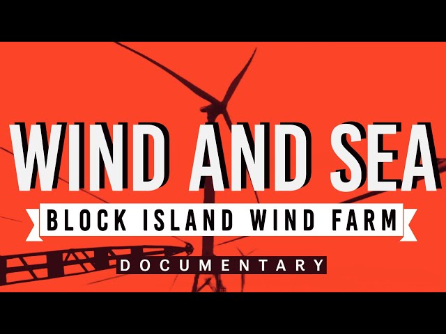Wind And Sea - Ep.1 Block Island Wind Farm - Offshore Wind Documentary