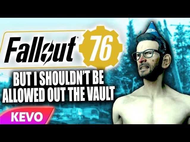 Fallout 76 but I shouldn't be allowed out the vault