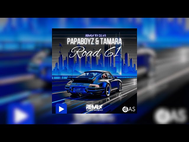 Paoaboyz & Tamara - Road 61 (Dj As Remix)