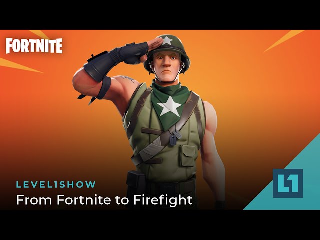 The Level1 Show February 20 2024: From Fortnite to Firefight
