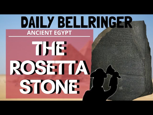 The Rosetta Stone History | DAILY BELLRINGER