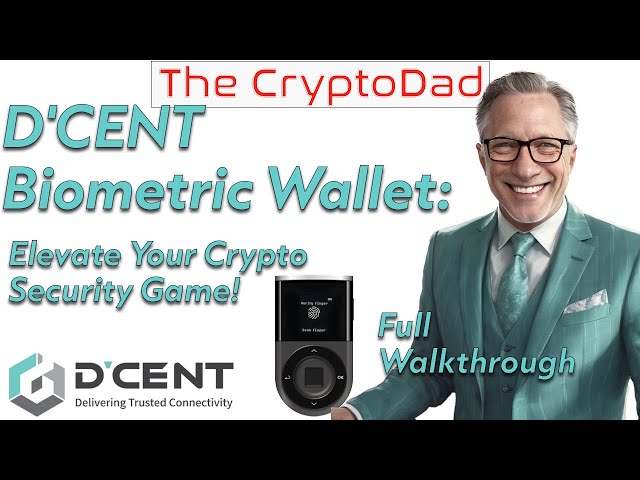 CryptoDad's Guide to D'CENT Biometric Wallet: Elevate Your Crypto Security Game 🔒