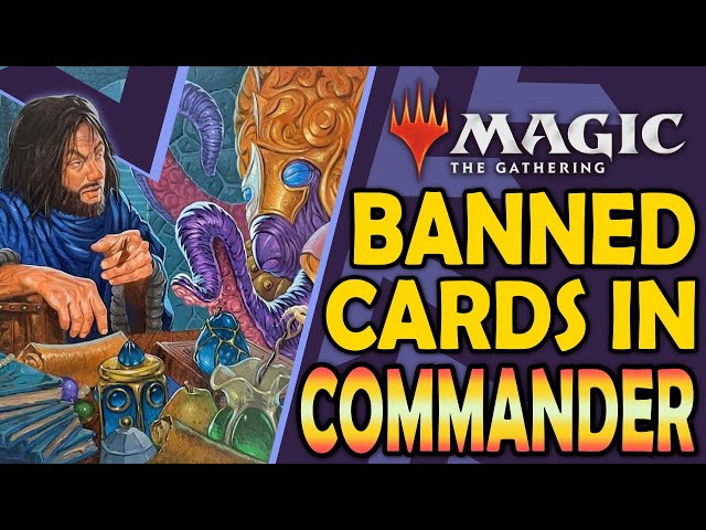 Explaining Every Banned Cards In The Commander Format Part 1