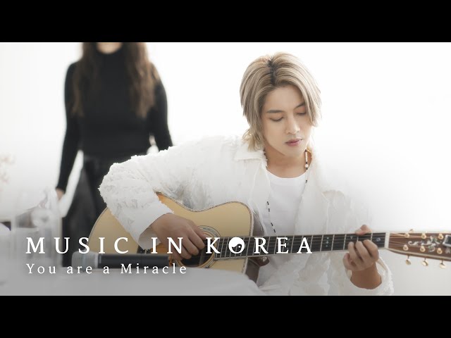MUSIC IN KOREA - You are a Miracle (unplugged)