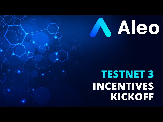 Aleo Testnet 3: Incentives Kickoff
