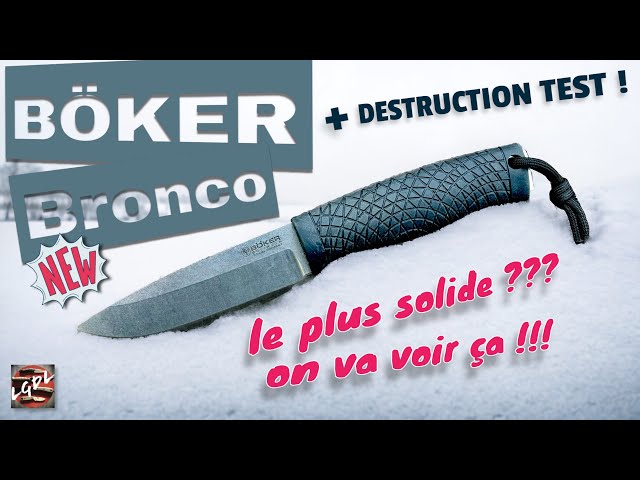 BÖKER "Bronco" : LE COUTEAU DE BUSHCRAFT LE PLUS SOLIDE DE TOUT LE MONDE ENTIER !!! (j'ai la preuve)