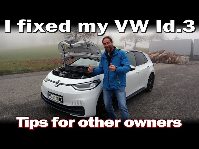 I fixed my VW Id.3 - Tips for other owners!
