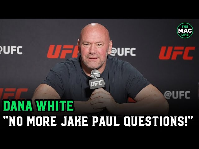 Dana White: ‘No more Jake Paul questions, he’s not even in the same f****g sport!’