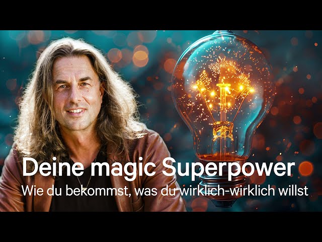 Deine magic Superpower | Wie du bekommst, was du wirklich-wirklich willst | Folge 365