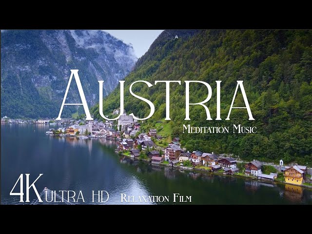AUSTRIA • Relaxation Film 4K - Peaceful Relaxing Music - Nature 4k Video UltraHD