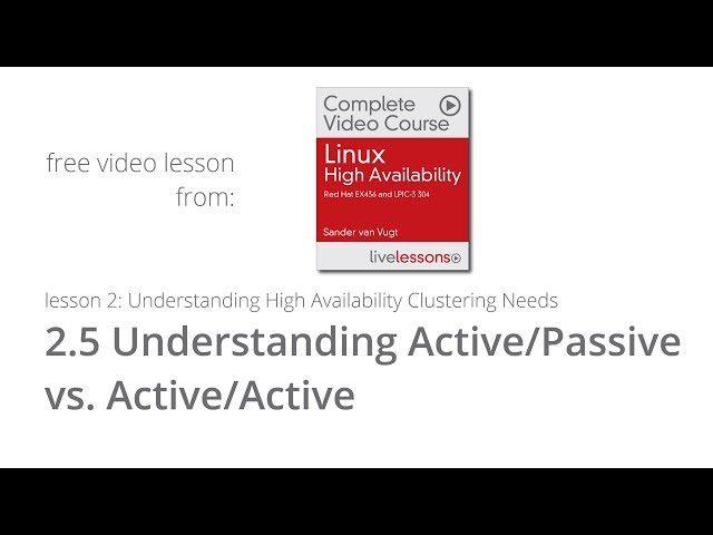 Understanding Active / Passive vs Active / Active  Linux High Availability course - Sander van Vugt