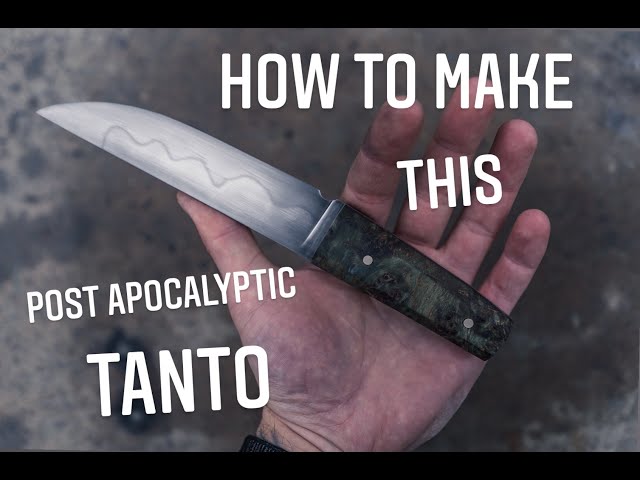 Knife Making Tanto Post Apocalyptic