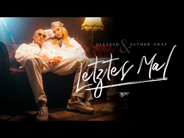 Olexesh - LETZTES MAL feat. Esther Graf (prod. von Jugglerz) [Official Video]