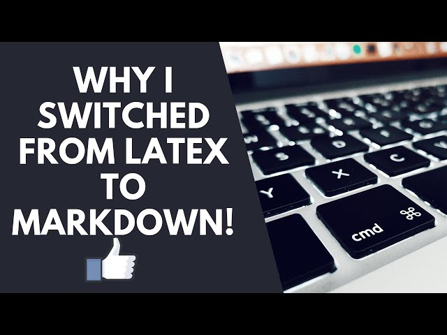 Why I Switched From LaTeX to Markdown | #113