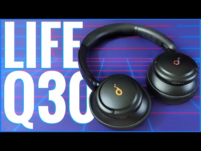 The New King? - Soundcore Life Q30 Complete Review