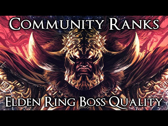 Community Ranks: Elden Ring Bosses from Worst to Best [#11-1]