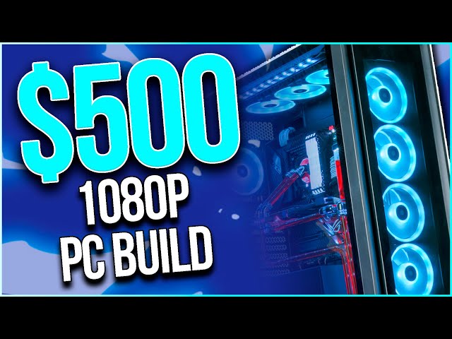 BEST: $500 Budget Starter Gaming PC Build in 2022