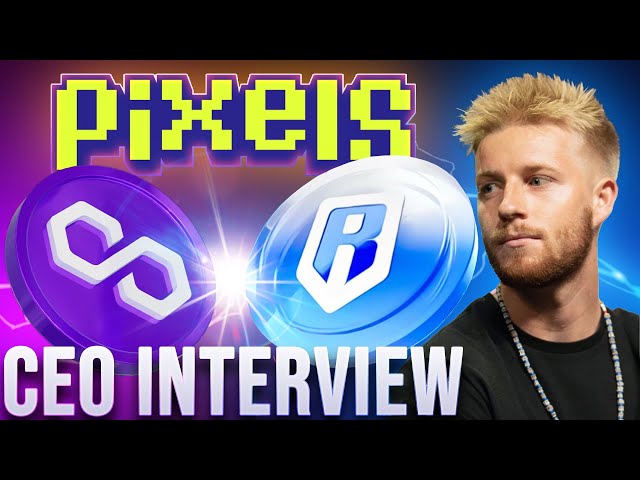 Pixels CEO Interview💎The Importance of NFT Interoperability with Ronin