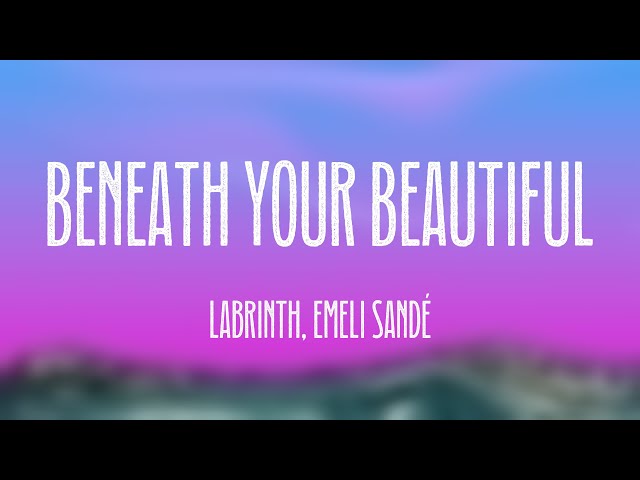 Beneath Your Beautiful - Labrinth, Emeli Sandé With Lyric 🦗