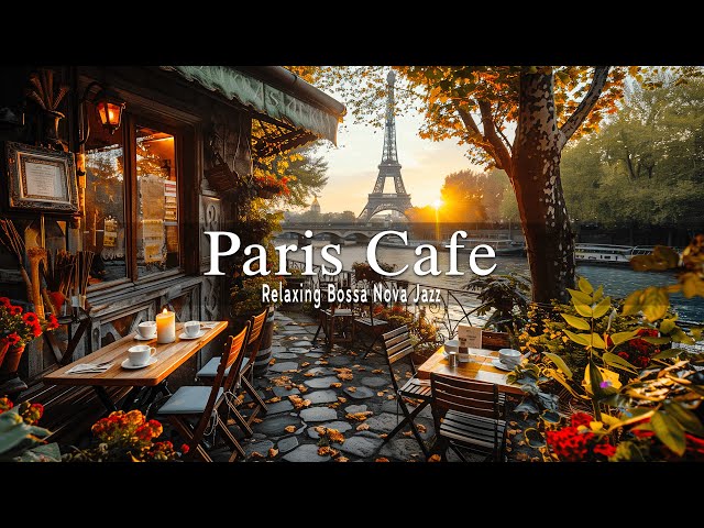 Paris Cafe Jazz ☕ Outdoor Coffee Shop Ambience with Relaxing Bossa Nova Jazz to Work, Study & Relax