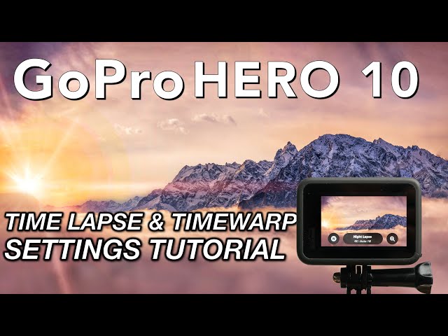 GoPro Hero 10 Time Lapse & Timewarp Settings Tutorial