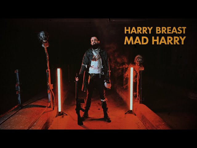 Harry Breast - Mad Harry (Official Video)