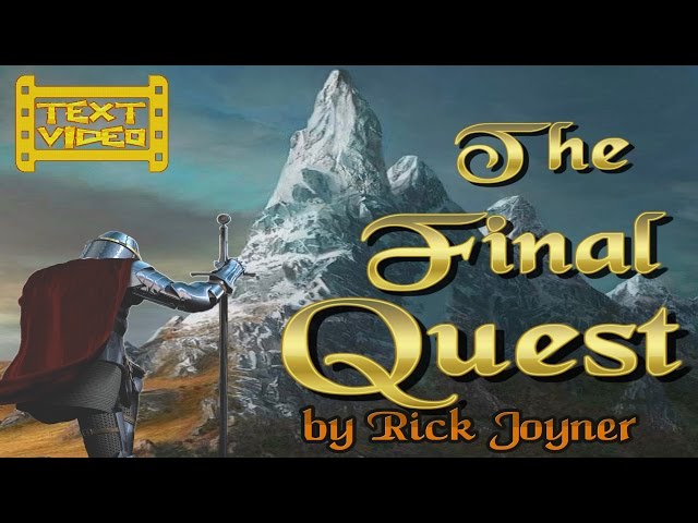 The Final Quest by Rick Joyner - TextVideo