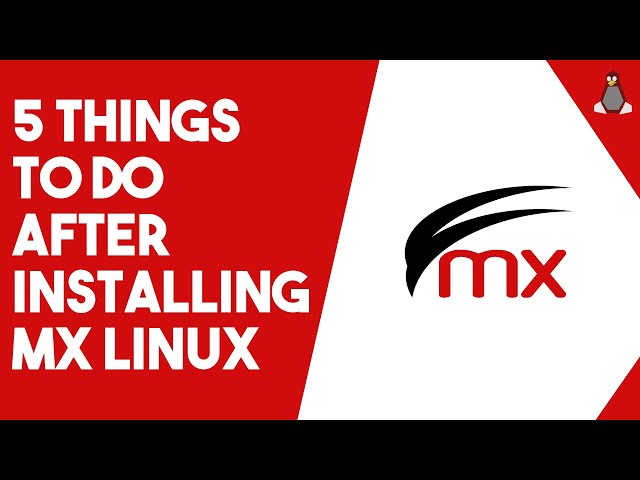 5 Things To Do After Installing MX LINUX!