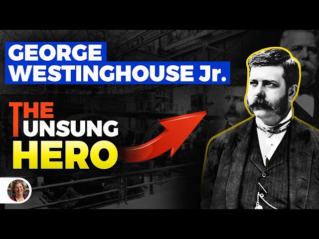 In Defense of George Westinghouse Jr.