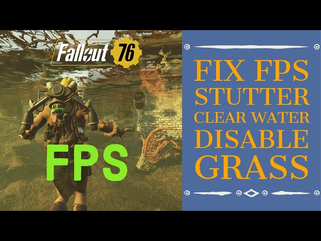 PC Performance Fixes, Custom ini Settings, FPS, Stutters, Clear Water - Fallout 76 Wastelanders