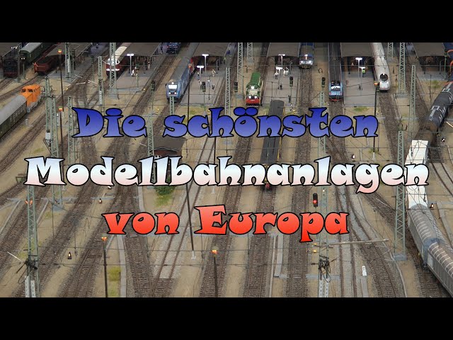 Die schönsten Modellbahnanlagen von Europa - Modeltrein Expo On TraXs
