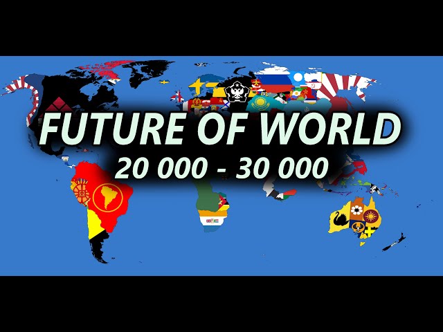 FUTURE OF WORLD: 20000-30000