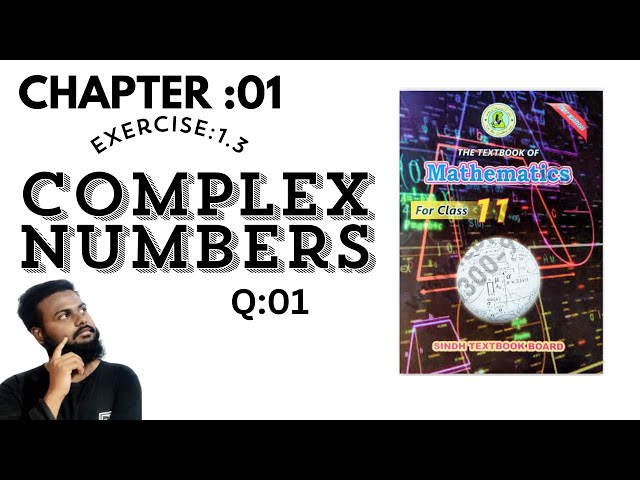 Lecture#05 (New Book) solution of Ex:1.3 (Q:01) #complexnumbers #11thclassmaths @sirshayan19