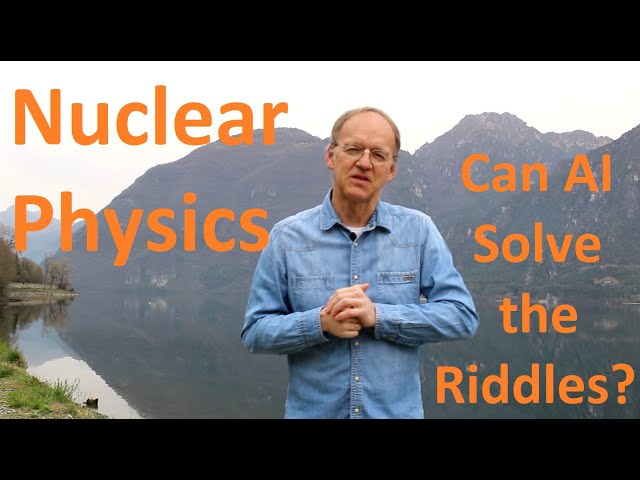AI and Physics: Solving Nuclear Physics Riddles?