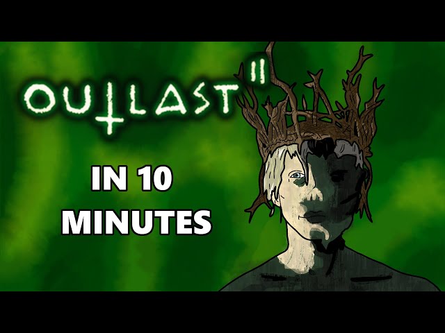 Outlast 2 In 10 Minutes