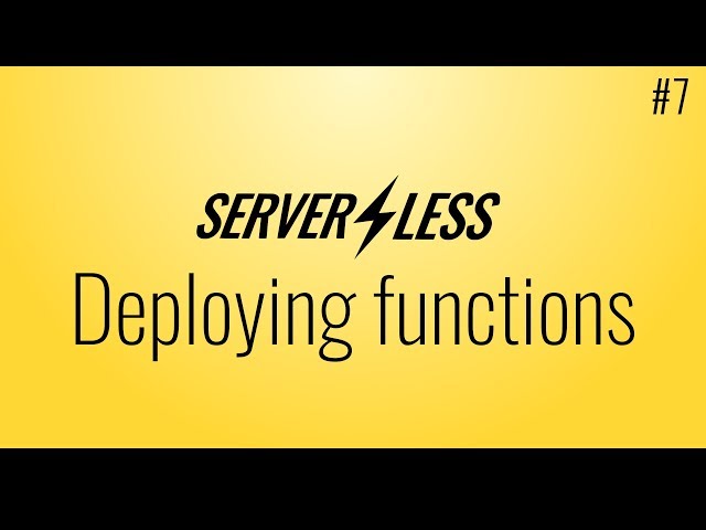 Deploying functions + invoking them (Serverless framework tutorial, #7)