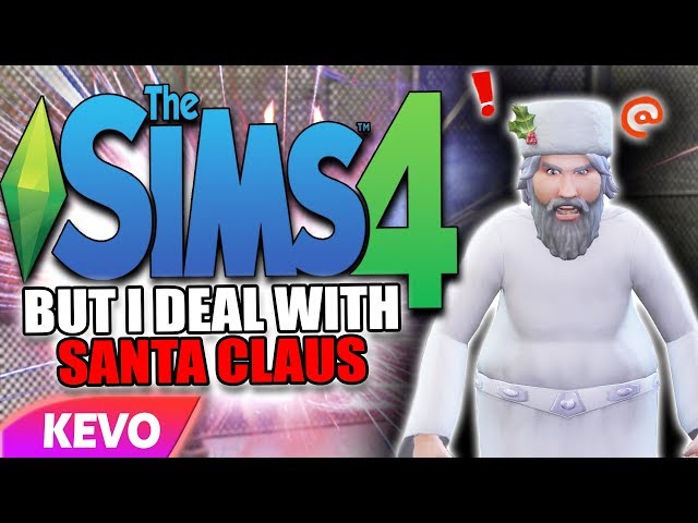 Sims 4 but I deal with Santa Claus