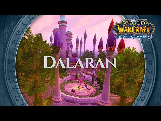 Dalaran - Music & Ambience | World of Warcraft Wrath of the Lich King