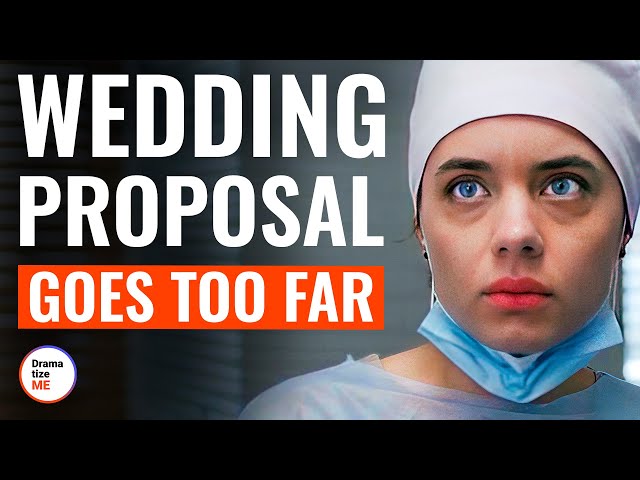 Wedding Proposal Goes Too Far | @DramatizeMe