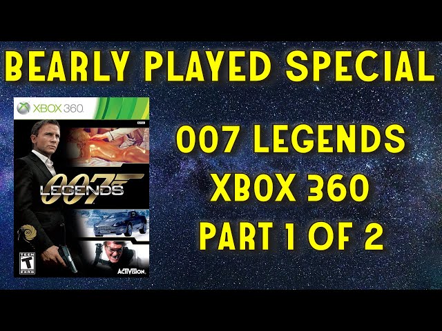 Bearly Played : 007 Legends on Xbox 360 - Part 1 of 2