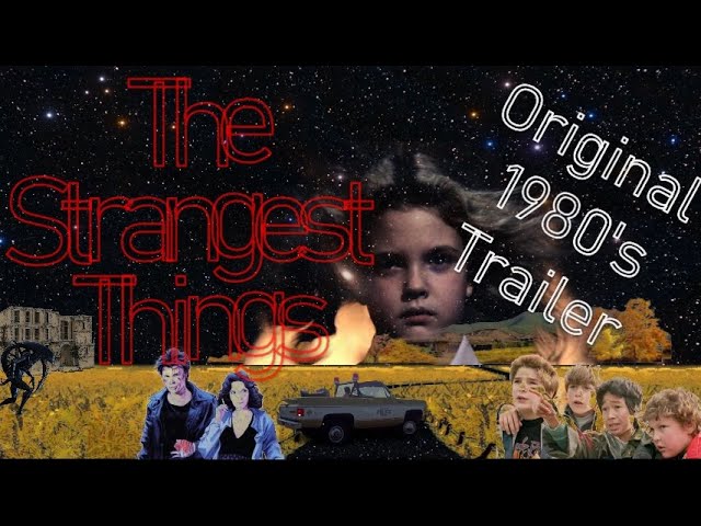 Original 1980's Retro Stranger Things Movie Trailer The Strangest Things