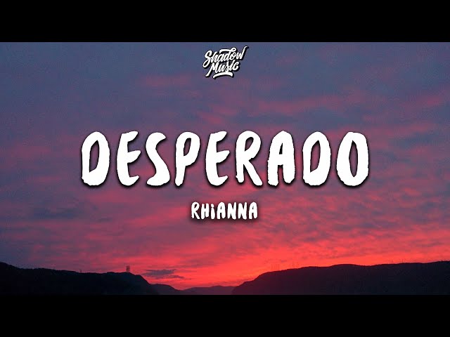 Rhianna - Desperado (Lyrics)