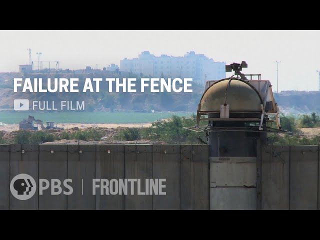 Failure at the Fence (full documentary) | FRONTLINE + @WashingtonPost