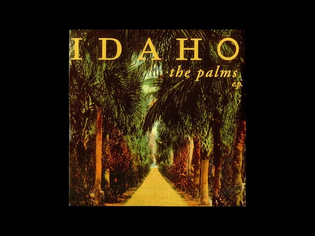 Idaho - The Palms E.P. [Full EP]