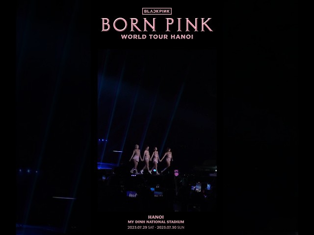 BLACKPINK WORLD TOUR [BORN PINK] HANOI HIGHLIGHT CLIP
